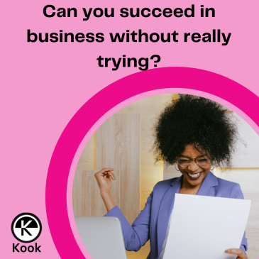 Can you succeed in business without really trying?