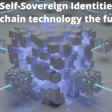 Are self-sovereign identities on blockchain technology the future?